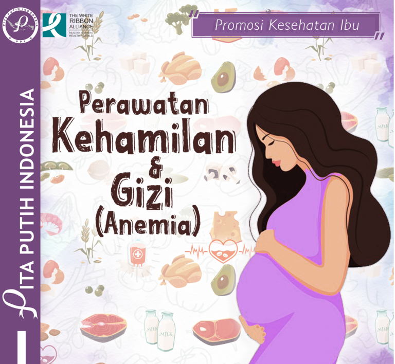 Read more about the article Pita Putih Indonesia Promosi Kesehatan Ibu: Perawatan Kehamilan & Gizi (Anemia)